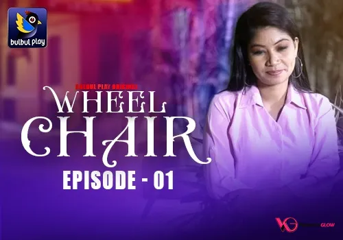 Wheel Chair Episode 1