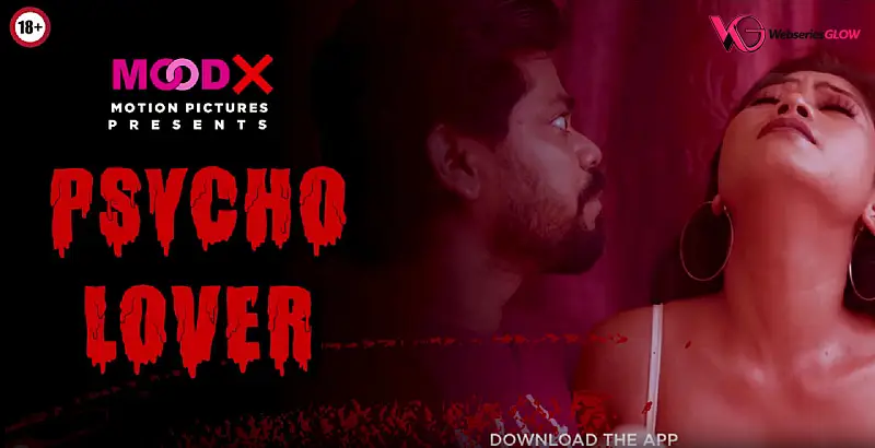 Psycho Lover MoodX Uncut Short Film