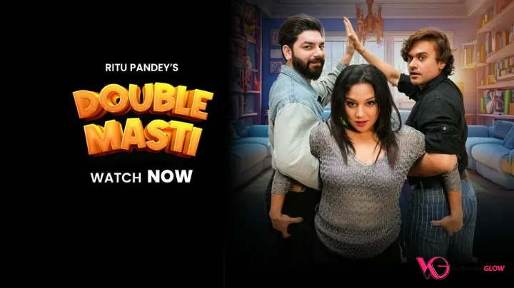 Double Masti MoodX Uncut Short Film
