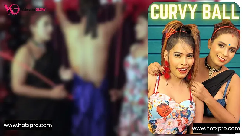 Curvy Ball HotX Uncut Short Film