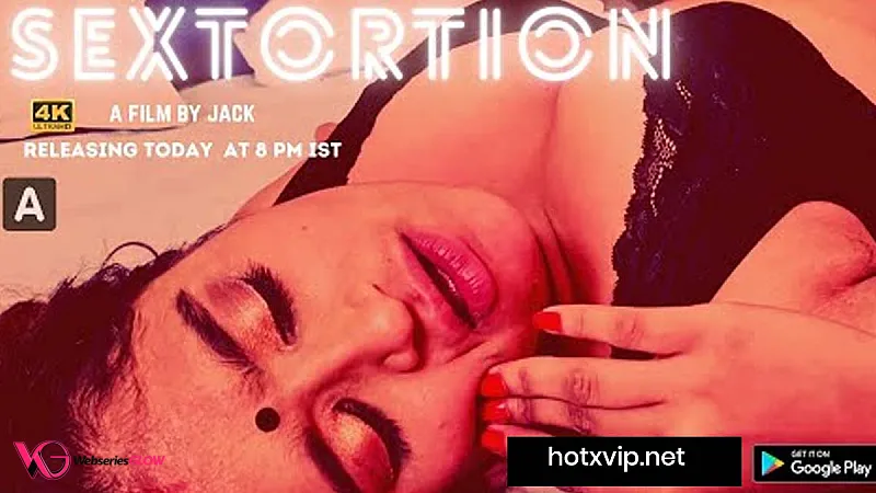 Sextortion HotX Uncut Short Film
