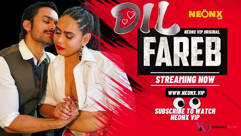 Dil Fareb NeonX Uncut Short Film