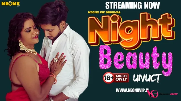 Night Beauty NeonX Uncut Short Film