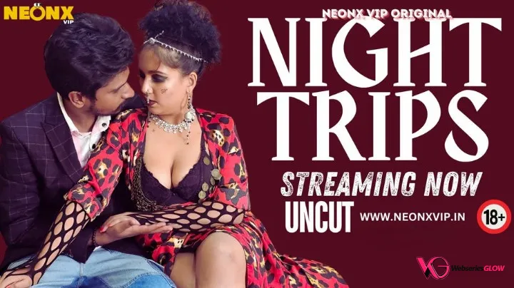 Night Trips NeonX Uncut Short Film