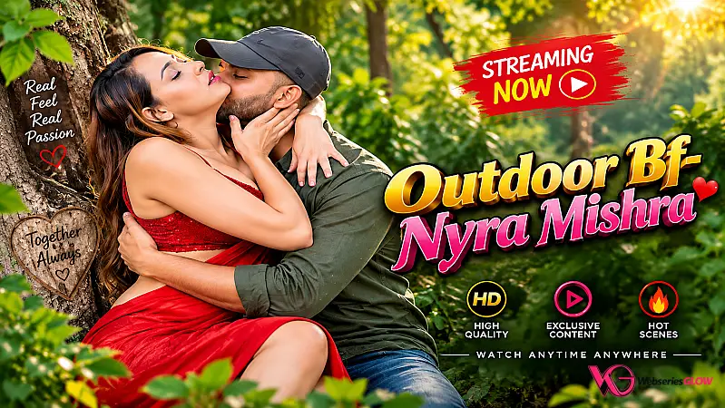 Nyra Mishra Outdoor Bf UnRated Uncut Short Film